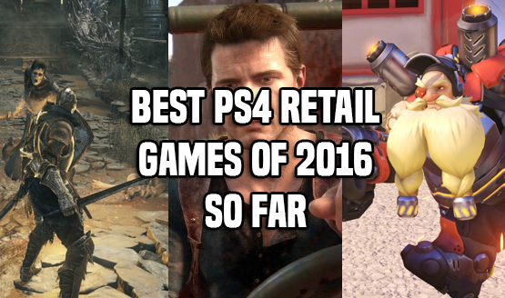 Best PS4 Retail Games of 2016 So Far
