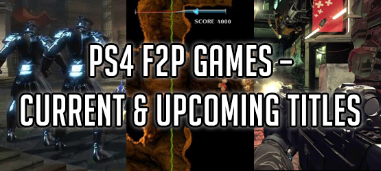 PS4 F2P Games – A Look at Current and Upcoming Titles