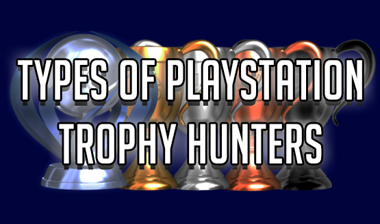 Types of PlayStation Trophy Hunters